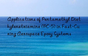 applications of pentamethyl diethylenetriamine (pc-5) in fast-curing aerospace epoxy systems