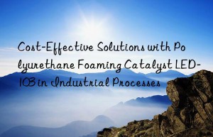 cost-effective solutions with polyurethane foaming catalyst led-103 in industrial processes