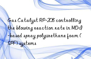 gas catalyst rp-208 controlling the blowing reaction rate in mdi-based spray polyurethane foam (spf) systems