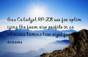 gas catalyst rp-208 use for optimizing the foam rise profile in continuous lamination rigid foam processes