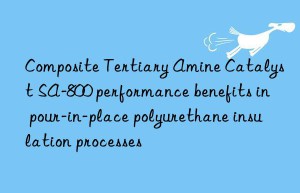 composite tertiary amine catalyst sa-800 performance benefits in pour-in-place polyurethane insulation processes