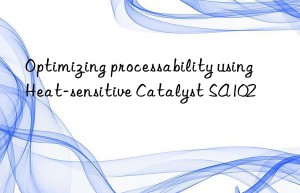 optimizing processability using heat-sensitive catalyst sa102