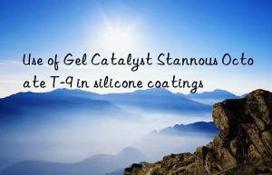 use of gel catalyst stannous octoate t-9 in silicone coatings