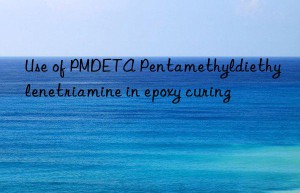 use of pmdeta pentamethyldiethylenetriamine in epoxy curing