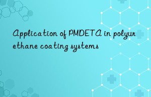 application of pmdeta in polyurethane coating systems