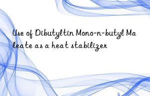 use of dibutyltin mono-n-butyl maleate as a heat stabilizer