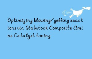 optimizing blowing/gelling reactions via slabstock composite amine catalyst tuning