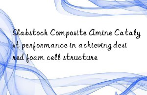 slabstock composite amine catalyst performance in achieving desired foam cell structure