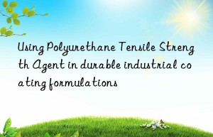using polyurethane tensile strength agent in durable industrial coating formulations