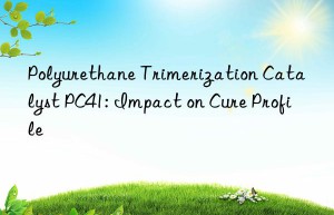 polyurethane trimerization catalyst pc41: impact on cure profile
