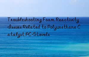 troubleshooting foam reactivity issues related to polyurethane catalyst pc-5 levels