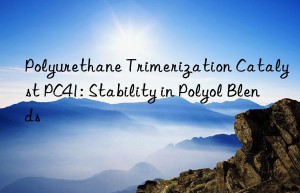 polyurethane trimerization catalyst pc41: stability in polyol blends