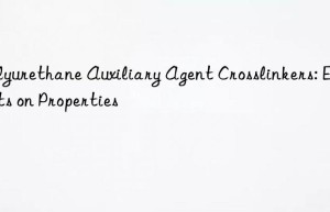 polyurethane auxiliary agent crosslinkers: effects on properties
