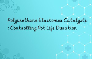 polyurethane elastomer catalysts: controlling pot life duration