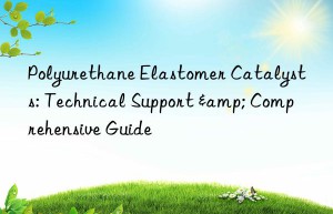 polyurethane elastomer catalysts: technical support & comprehensive guide