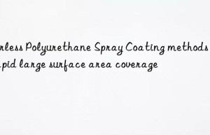 airless polyurethane spray coating methods for rapid large surface area coverage