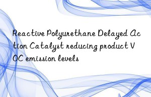 reactive polyurethane delayed action catalyst reducing product voc emission levels