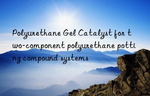 polyurethane gel catalyst for two-component polyurethane potting compound systems