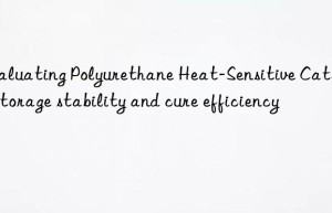 evaluating polyurethane heat-sensitive catalyst storage stability and cure efficiency