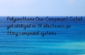 polyurethane one-component catalyst utilized in 1k electronic potting compound systems