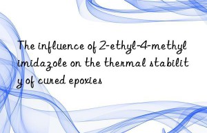 the influence of 2-ethyl-4-methylimidazole on the thermal stability of cured epoxies