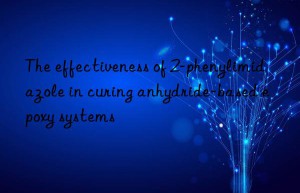 the effectiveness of 2-phenylimidazole in curing anhydride-based epoxy systems