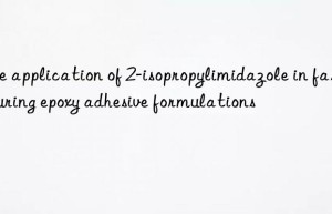 the application of 2-isopropylimidazole in fast-curing epoxy adhesive formulations