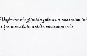2-ethyl-4-methylimidazole as a corrosion inhibitor for metals in acidic environments
