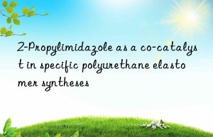 2-propylimidazole as a co-catalyst in specific polyurethane elastomer syntheses