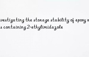 investigating the storage stability of epoxy resins containing 2-ethylimidazole