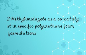2-methylimidazole as a co-catalyst in specific polyurethane foam formulations