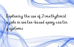exploring the use of 2-methylimidazole in water-based epoxy coating systems