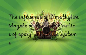 the influence of 2-methylimidazole on the cure kinetics of epoxy-anhydride systems