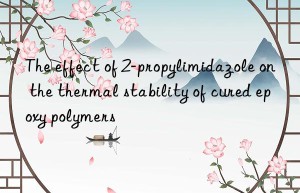 the effect of 2-propylimidazole on the thermal stability of cured epoxy polymers