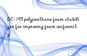 dc-193 polyurethane foam stabilizer for improving foam uniformity