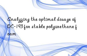 analyzing the optimal dosage of dc-193 for stable polyurethane foam