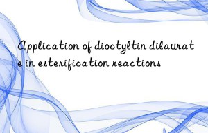application of dioctyltin dilaurate in esterification reactions