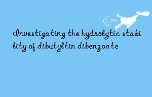 investigating the hydrolytic stability of dibutyltin dibenzoate