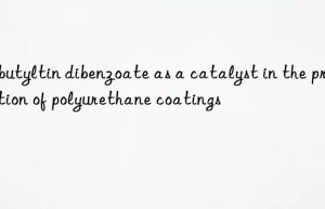 dibutyltin dibenzoate as a catalyst in the production of polyurethane coatings