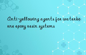 anti-yellowing agents for waterborne epoxy resin systems