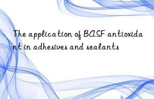the application of  antioxidant in adhesives and sealants