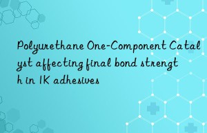 polyurethane one-component catalyst affecting final bond strength in 1k adhesives