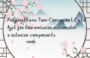 polyurethane two-component catalyst for low emission automotive interior components