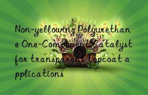 non-yellowing polyurethane one-component catalyst for transparent topcoat applications