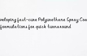 developing fast-cure polyurethane spray coating formulations for quick turnaround