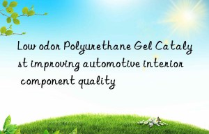 low odor polyurethane gel catalyst improving automotive interior component quality