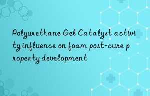 polyurethane gel catalyst activity influence on foam post-cure property development