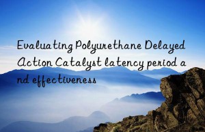 evaluating polyurethane delayed action catalyst latency period and effectiveness