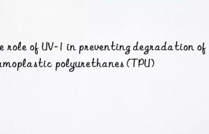 the role of uv-1 in preventing degradation of thermoplastic polyurethanes (tpu)