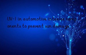 uv-1 in automotive interior components to prevent sun damage
